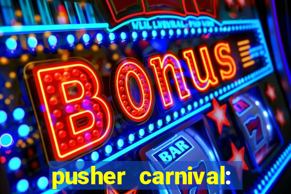 pusher carnival: coin master